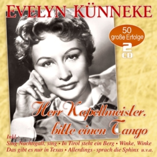 Evelyn Künneke – Herr Kapellmeister, bitte einen Tango - 50 Erfolge