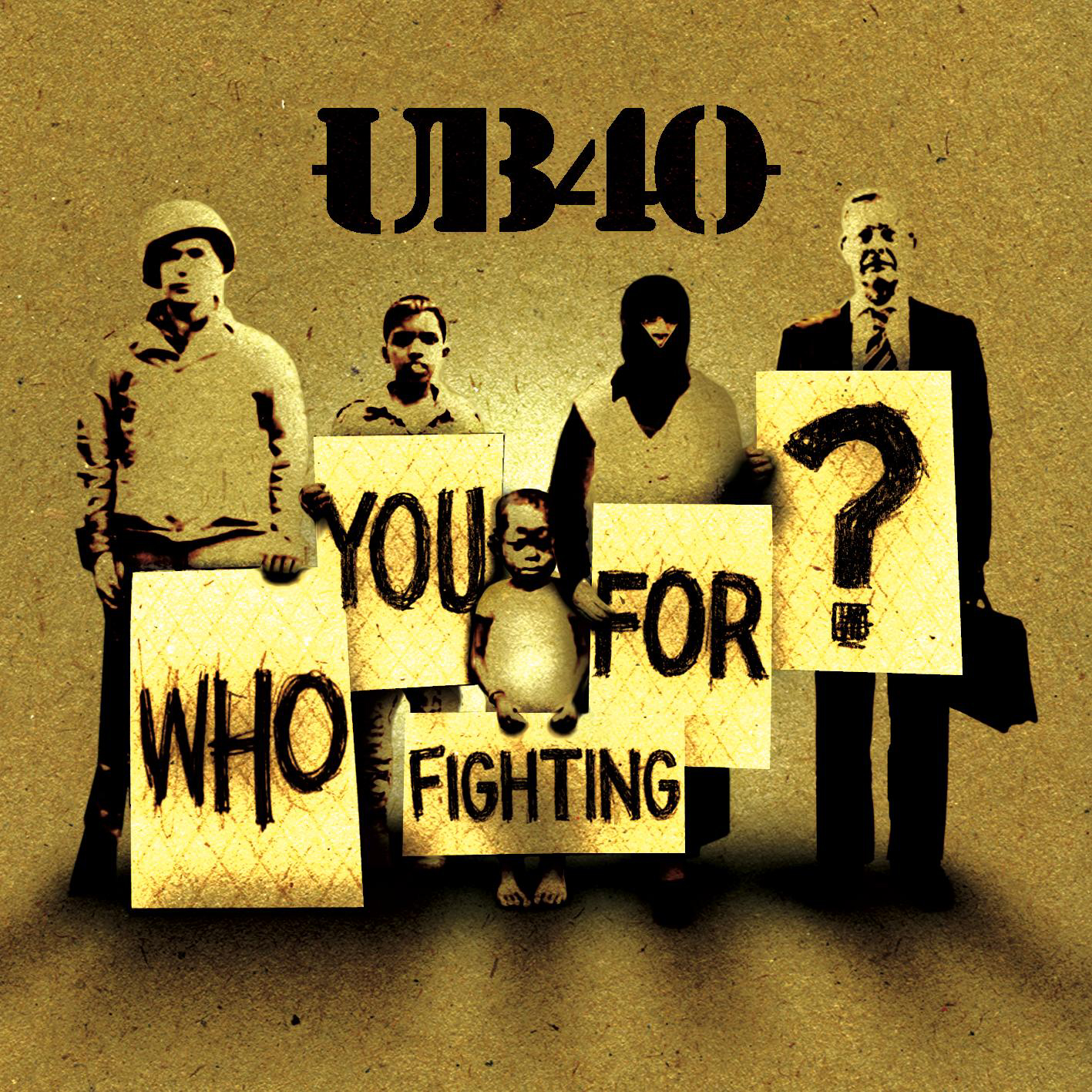 UB 40 – Who You Fighting For?