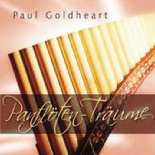 Paul Goldheart – Panflöten-Träume