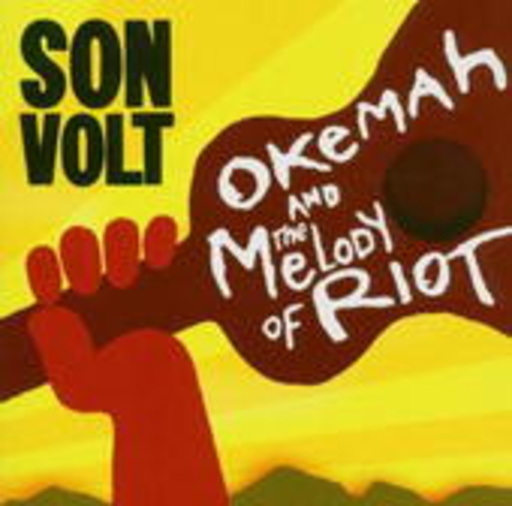 Son Volt – Okemah And The Melody Of Riot