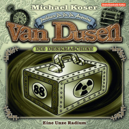 Diverse – Professor Dr. Dr. Dr. Augustus van Dusen - Eine Unze Radium (1)