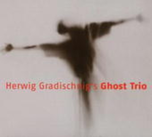 Herwig Gradschnig – Herwig Gradschnig's Ghost Trio