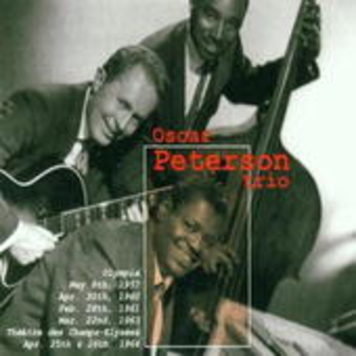 Oscar Peterson Trio – Olympia May 8th, 1957/Apr. 30th, 1960/Feb. 28th, 1961/Mar. 22nd, 1963/...