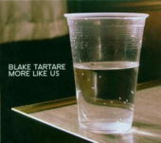 Blake Tartare – More Like Us