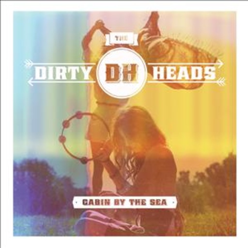 The Dirty Heads – Cabin By The Sea