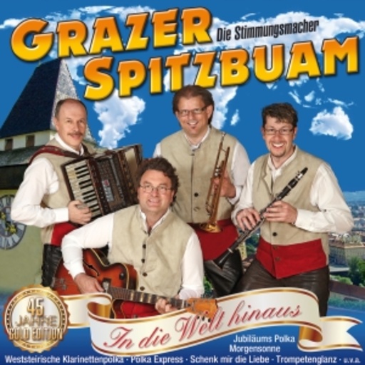 Grazer Spitzbuam – In die Welt hinaus - 45 Jahre
