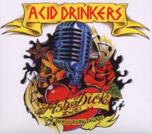 Acid Drinkers – Fishdick Zwei - The Dick Is Rising Again