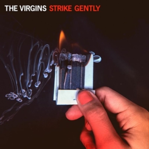 The Virgins – Strike Gently