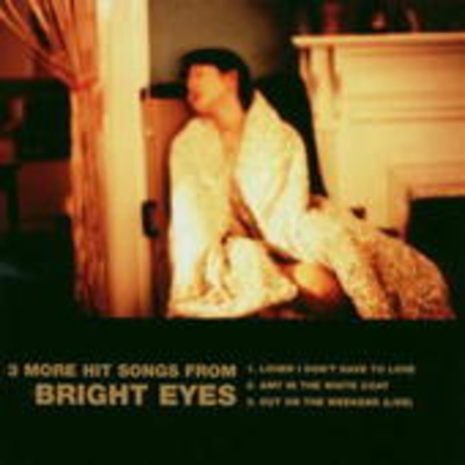 Bright Eyes – Lover I Don't Have To Love