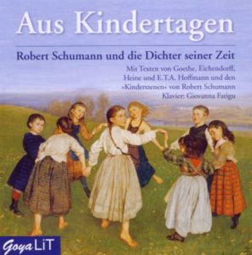 Diverse – Aus Kindertagen - Robert Schumann und die Dichter seiner Zeit