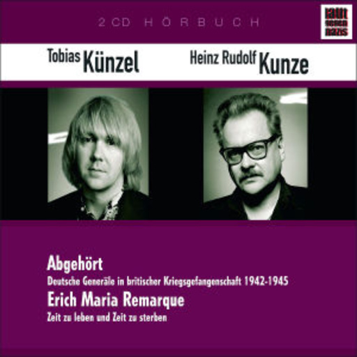Tobias Künzel/Heinz Rudolf Kunze – Abgehört/Erich Maria Remarque - Laut gegen Nazis 4