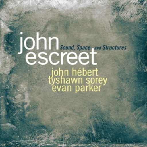 John Escreet – Sound, Space And Structures