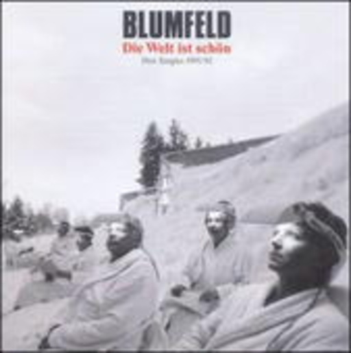 Blumfeld – Die Welt ist schön - Singles 91-92