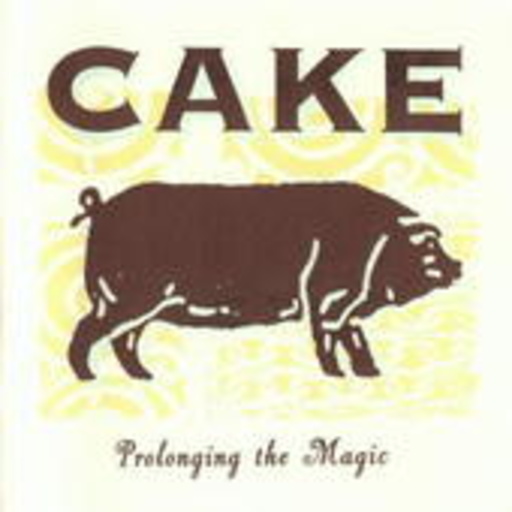 Cake – Prolonging The Magic