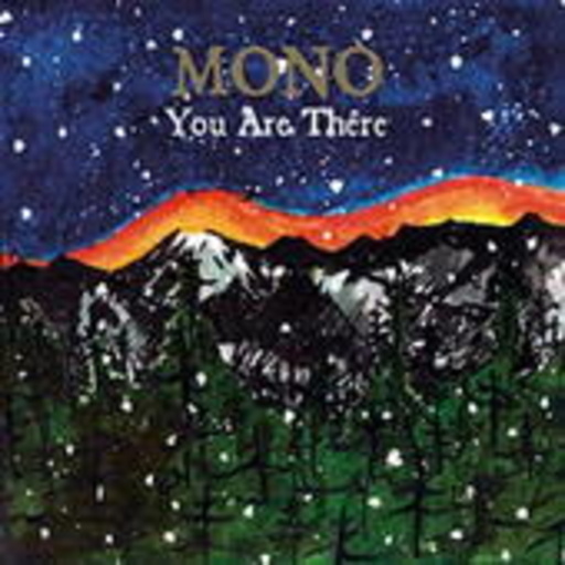 Mono – You Are There