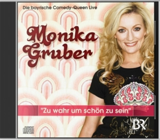 Monika Gruber – Live 2010 - Zu wahr um schön zu sein
