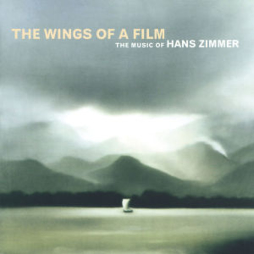 Hans Zimmer – The Wings Of A Film - The Music Of Hans Zimmer