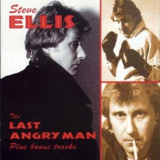 Steve Ellis – The Last Angry Man
