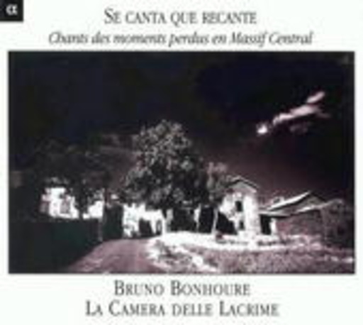 Bruno Bonhoure/La Camera Delle Lacrime – Se Canta Que Recante
