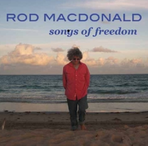 Rod MacDonald – Songs Of Freedom