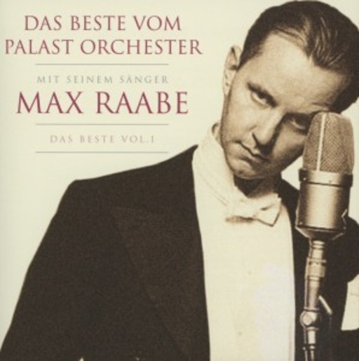 Das Palast Orchester mit seinem Sänger Max Raabe – Das Beste Vol. 1