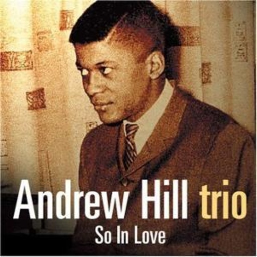 Andrew Hill Trio – So In Love