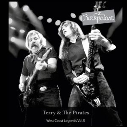 Terry & The Pirates – Rockpalast West Coast Legends Vol. 5