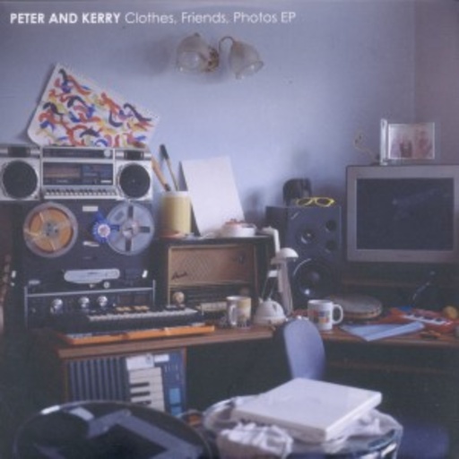 Peter And Kerry – Clothes, Friends, Photos EP