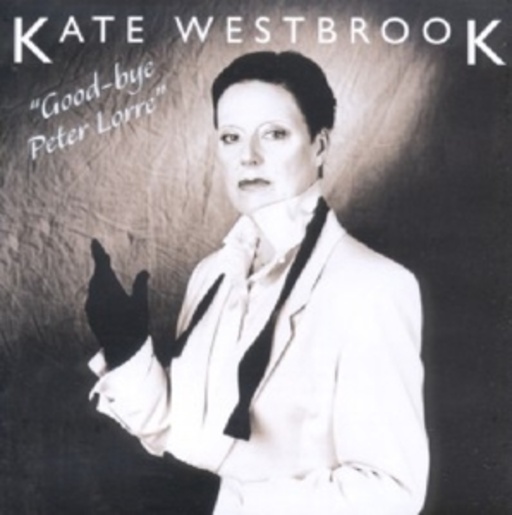 Kate Westbrook – Good-Bye Peter Lorre