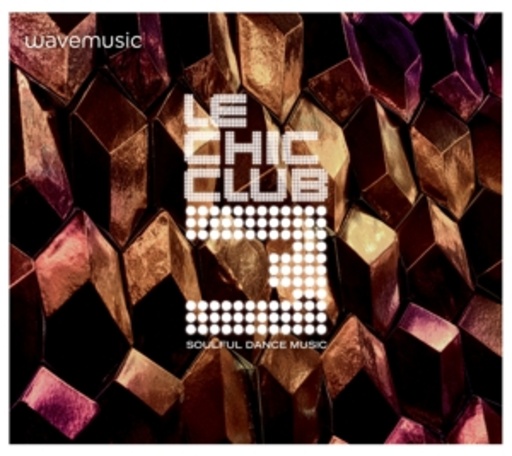 Diverse – Le Chic Club - Soulful Dance Music Vol. 3