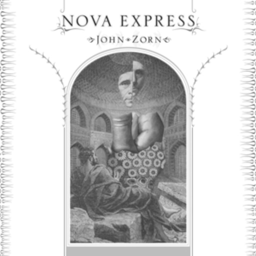 John Zorn – Nova Express