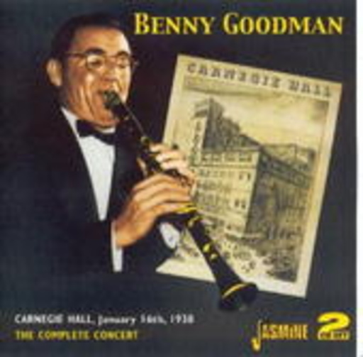 Benny Goodman – Carnegie Hall 1938 - The Complete Concert