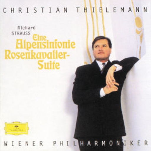 Christian Thielemann/Wiener Philharmoniker – Eine Alpensinfonie/Rosenkavalier-Suite