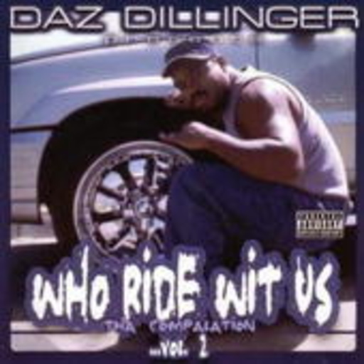 Who Ride Wit Us – Tha Compilation Vol. 1 – Daz Dillinger presents