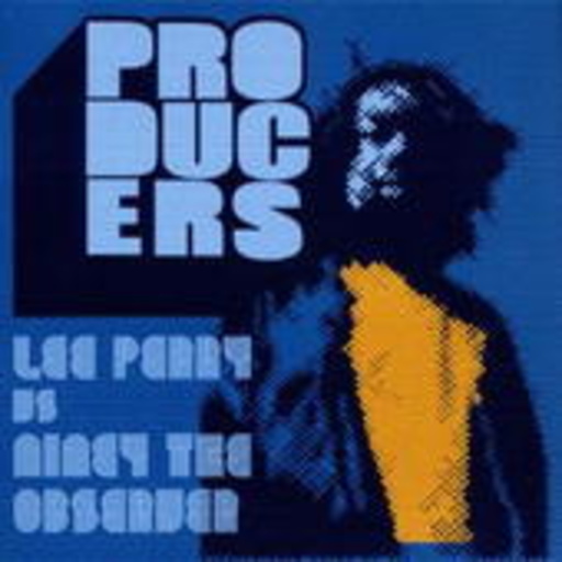 Lee Perry Vs Niney The Observer – Producers