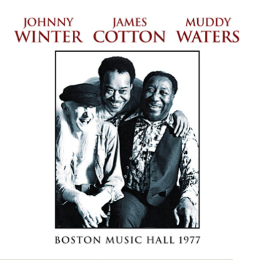 Johnny Winter/Muddy Waters/James Cotton – Boston Music Hall 1977