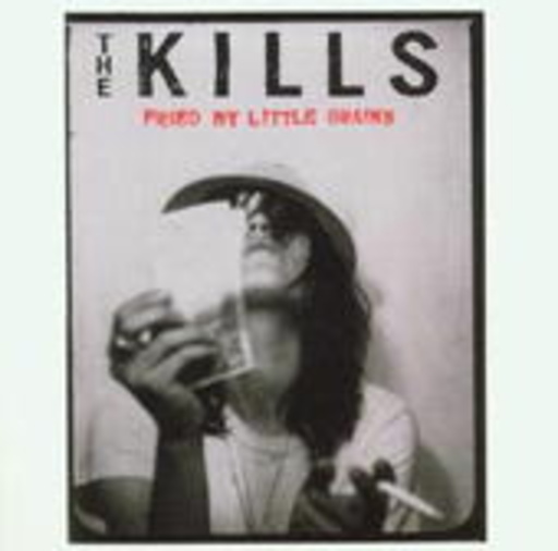 The Kills – Fried My Little Brains