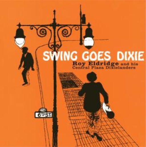 Roy Eldridge – Swing Goes Dixie