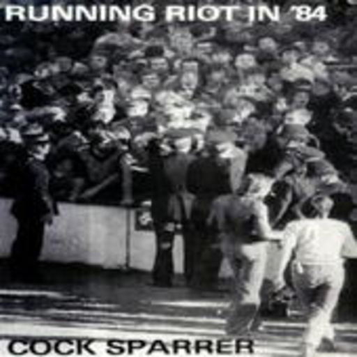 Cock Sparrer – Running Riot in '84