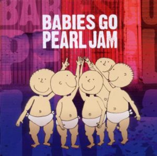 Pearl Jam – Babies Go ...