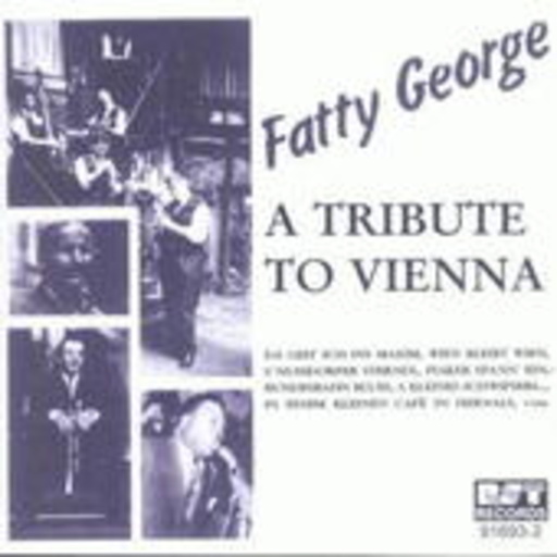Fatty George – A Tribute To Vienna