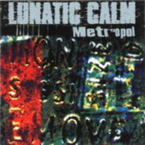 Lunatic Calm – Metropole