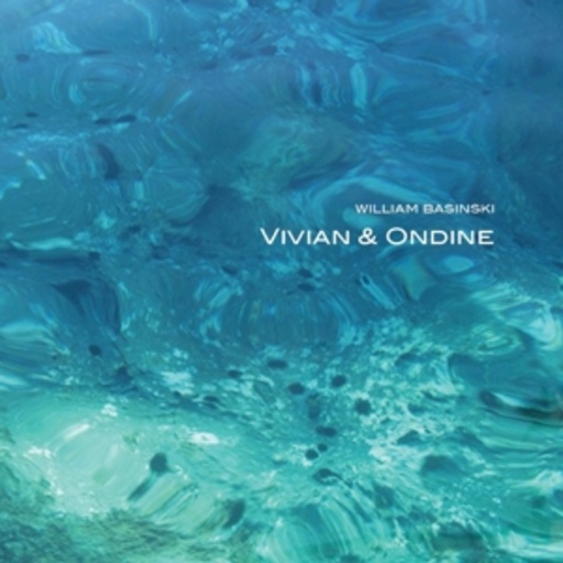 William Basinski – Vivian & Ondine