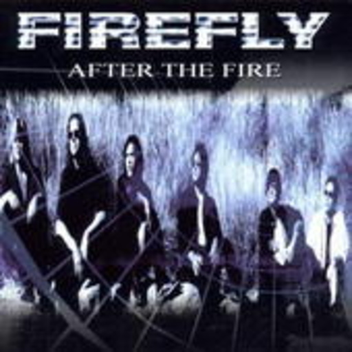Firefly – After The Fire