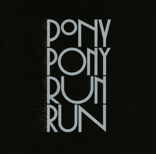 Pony Pony Run Run – You Need Pony Pony Run Run