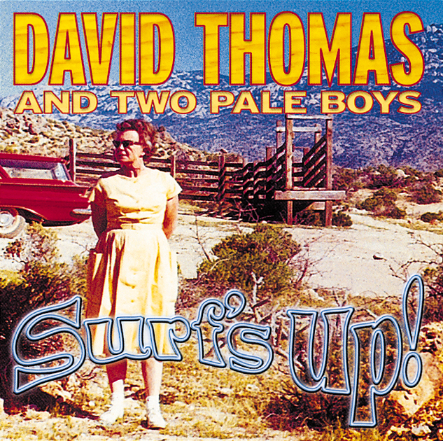 David Thomas And Two Pale Boys – Surf's Up!