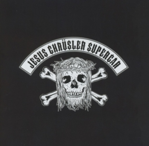 Jesus Chrüsler Supercar – Among The Ruins And Desolate Lands