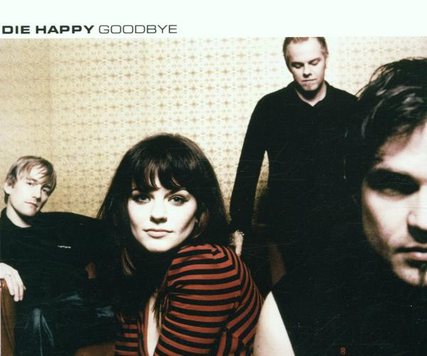 Die Happy – Goodbye