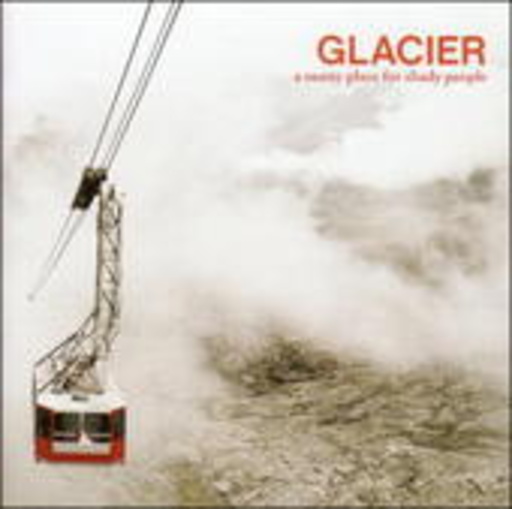 Glacier – A Sunny Place For Shady People