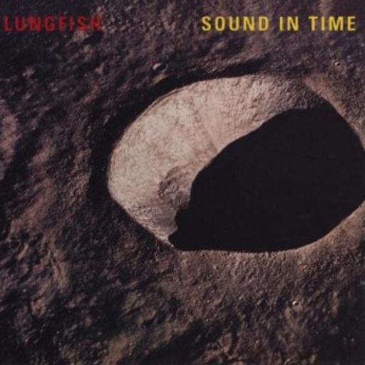 Lungfish – Sound In Time